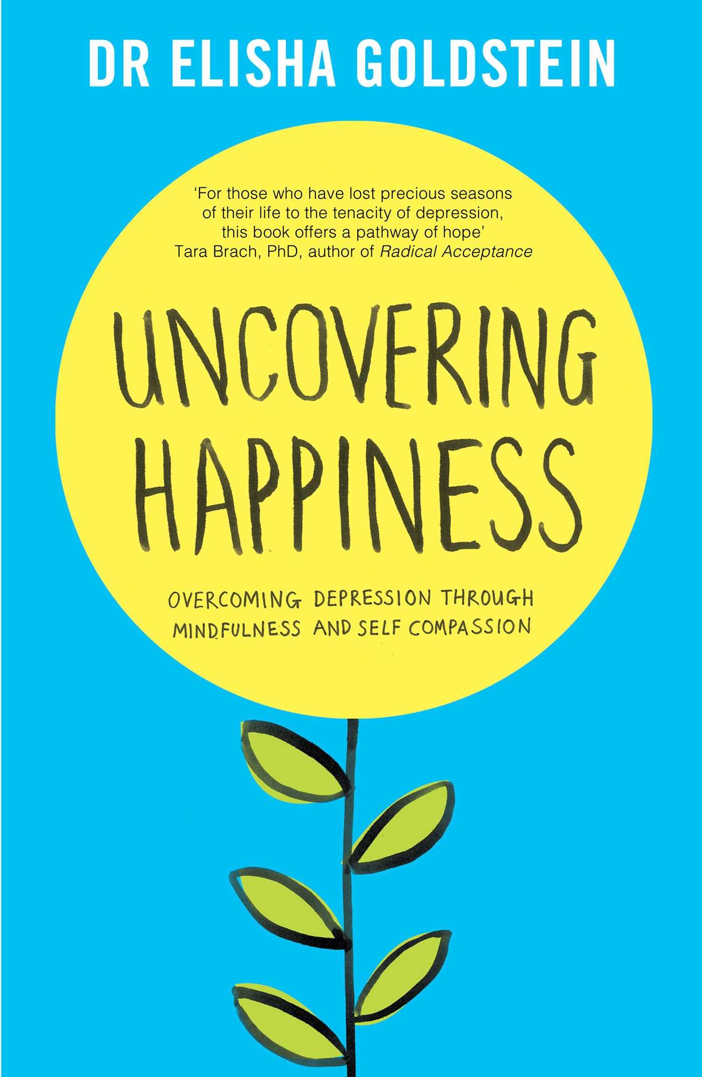 Uncovering Happiness: Overcoming Depression with Mindfulness and Self-Compassion Mass Market Paperback – January 27, 2015