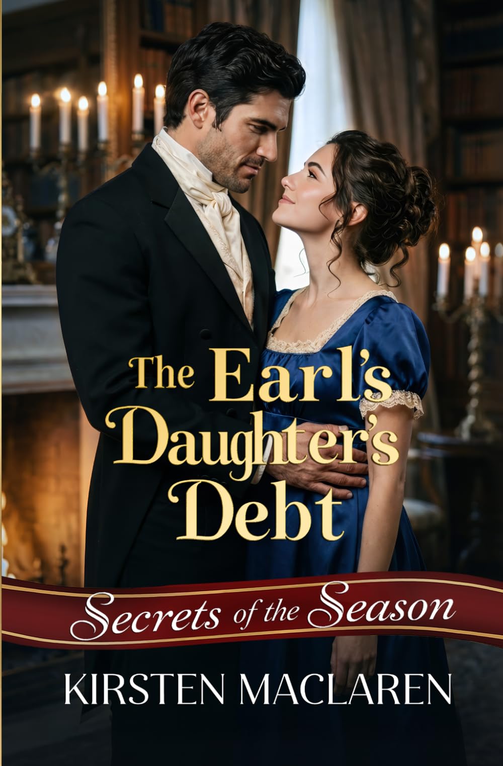 The Earl's Daughter's Debt: An Enemies to Lovers Second Chance Regency Romance (Secrets of the Season)