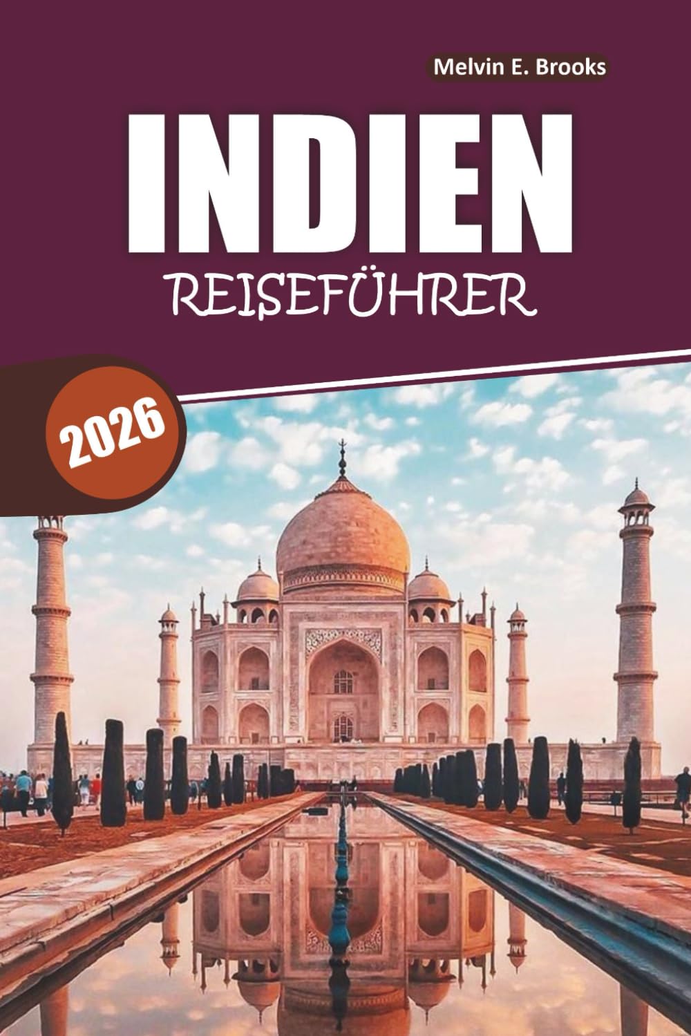 Indien Reiseführer 2026: Entdecken Sie Kultur, Natur, Familienabenteuer und Tagesausflüge