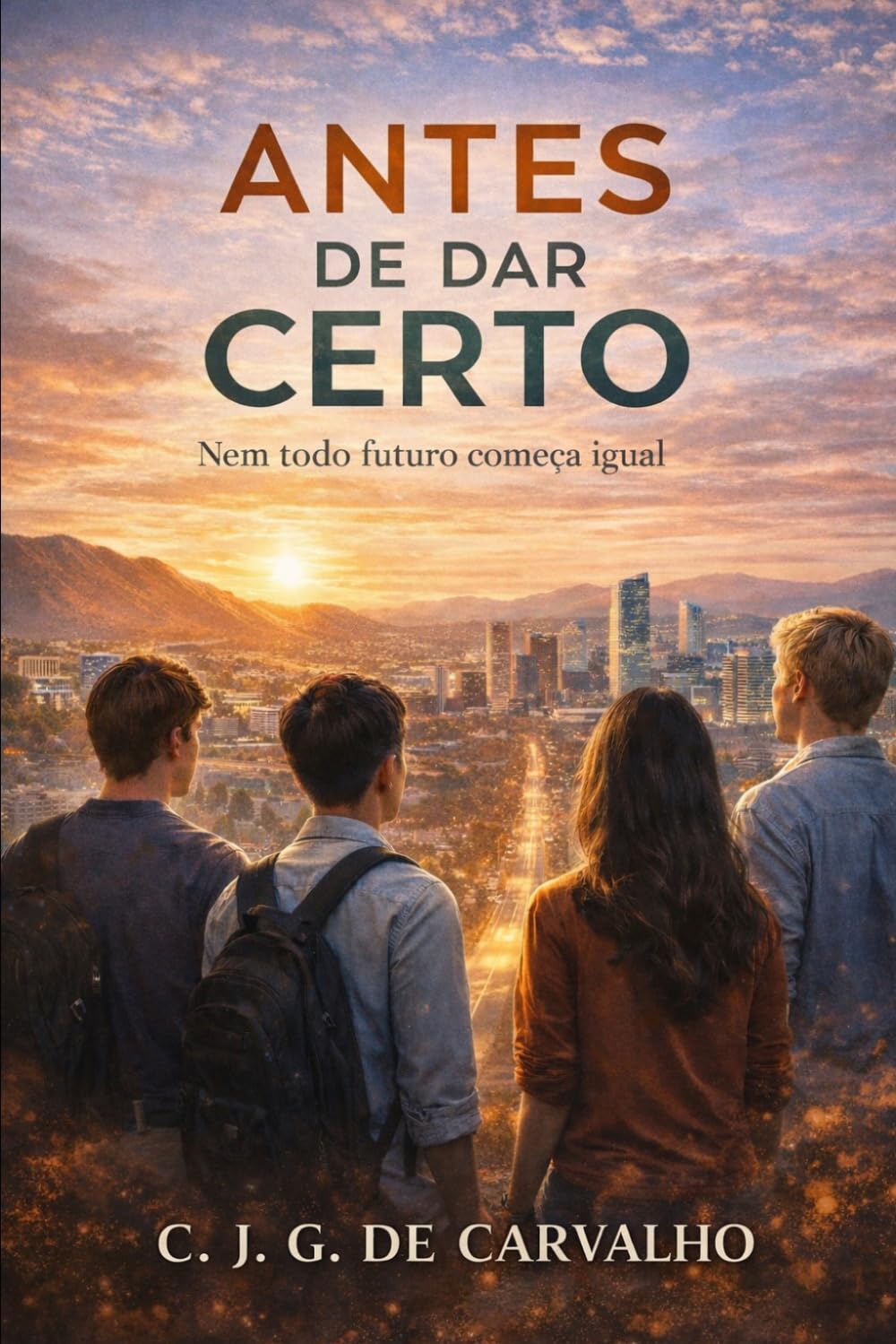 ANTES DE DAR CERTO: NEM TODO FUTURO COMEÇA IGUAL