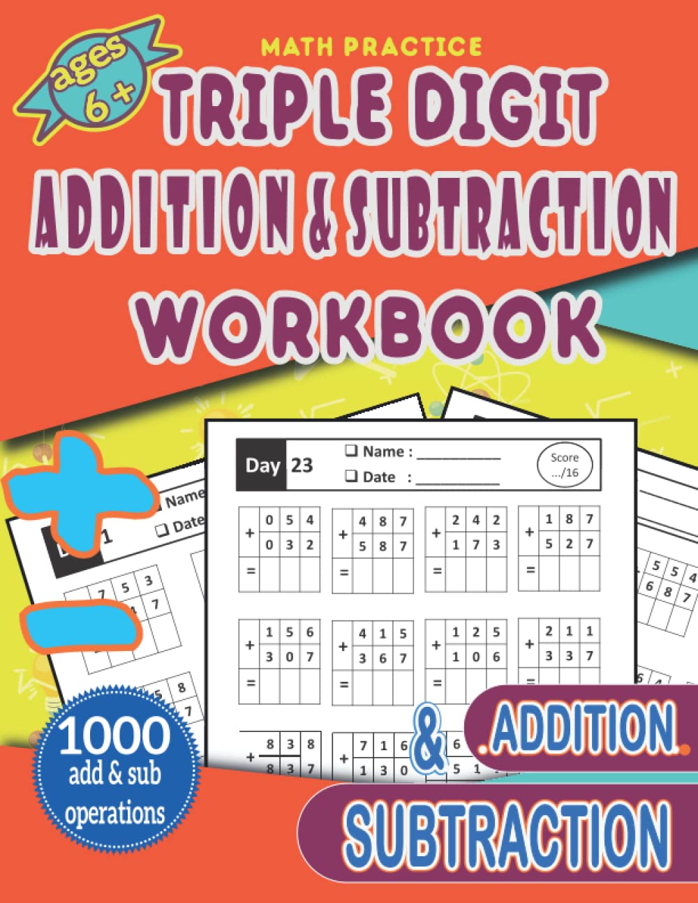 math practice-triple digit addition and subtraction workbook: Adding and Subtracting Practice Book for Digits 3 Digit Add and Subtract - Math workbook Addition and subtraction - Grade 1-3 / Ages 6+