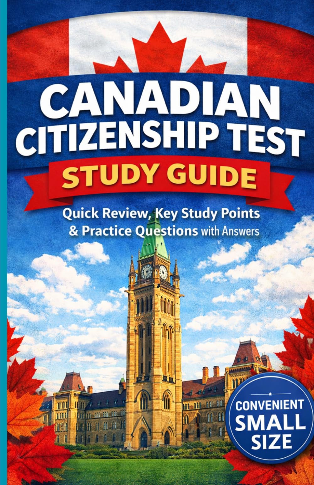 Citizenship Test Book and Summary: Canadian Citizenship Study Guide: Quick Review & Mock Questions