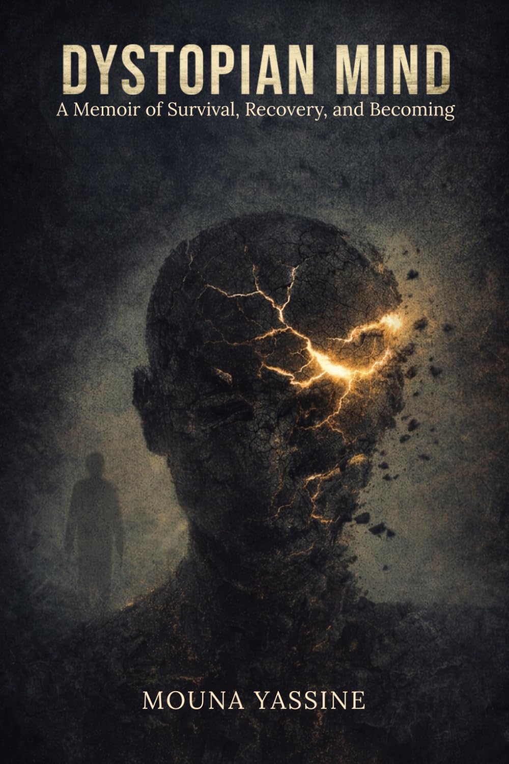 Dystopian Mind: A Memoir of Survival, Recovery, and Becoming