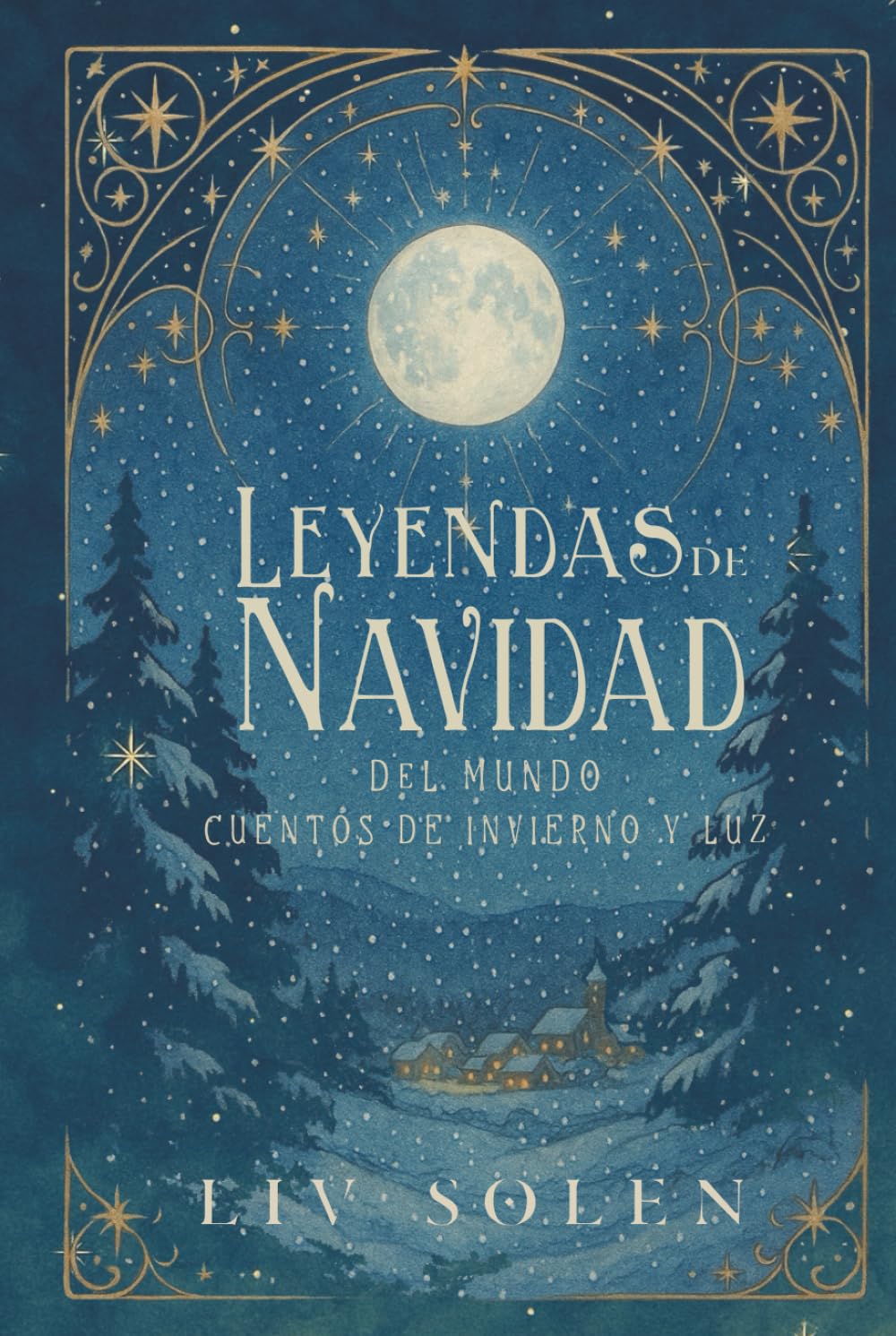 Leyendas de Navidad del Mundo: Cuentos de invierno y luz (The Grove of My Imagination – Leyendas del Mundo (edición española))
