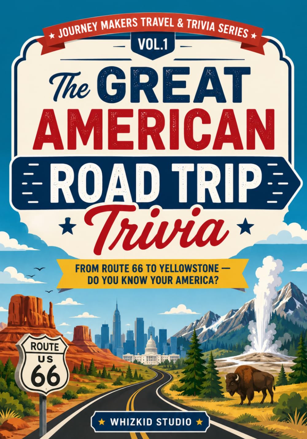 The Great American Road Trip Trivia Book: 101 Quiz Questions on Route 66, National Parks, State Facts & Classic Diner Culture — A Multiple Choice ... Night (Journey Makers Travel & Trivia Series)
