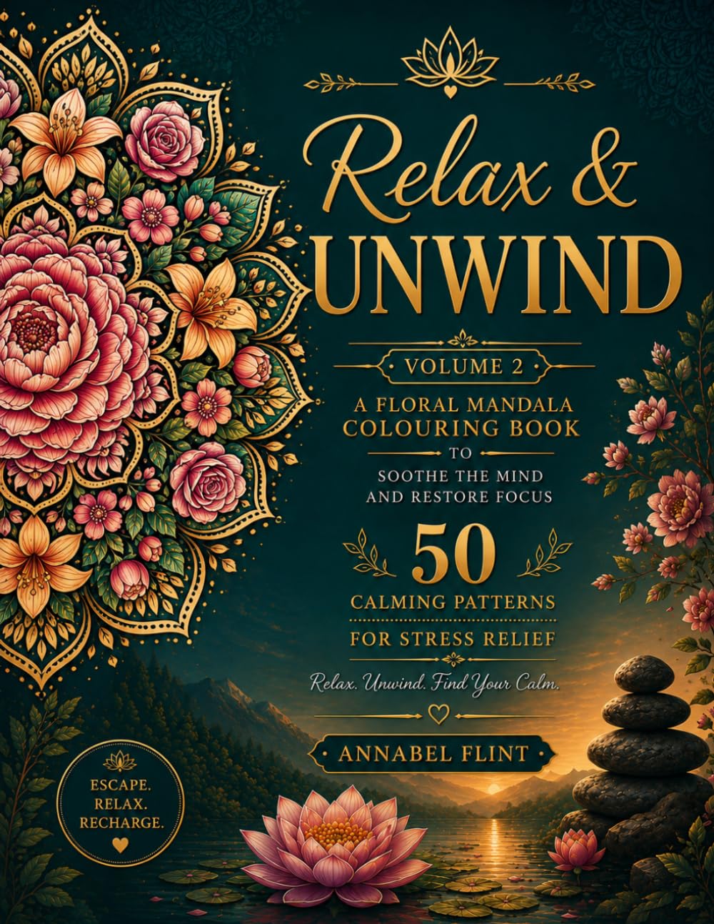 Mandalas: Relax & Unwind – Floral Mandalas: An Intricate Colouring Book to Soothe the Mind and Restore Focus