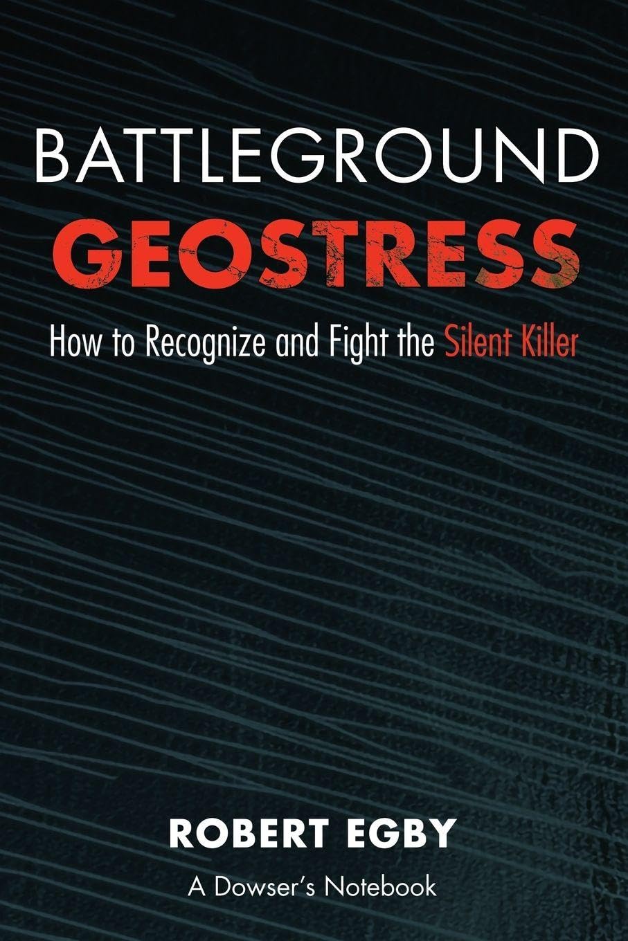 Battleground Geostress: How to Recognize and Fight the Silent Killer