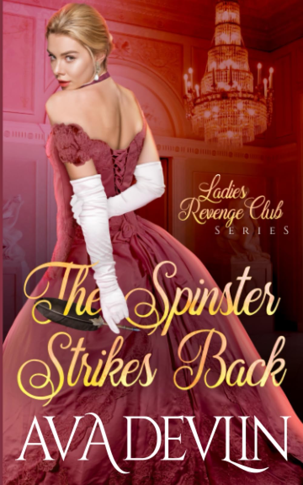 The Spinster Strikes Back: A Slow Burn Regency Romance: 1 (Ladies' Revenge Club)