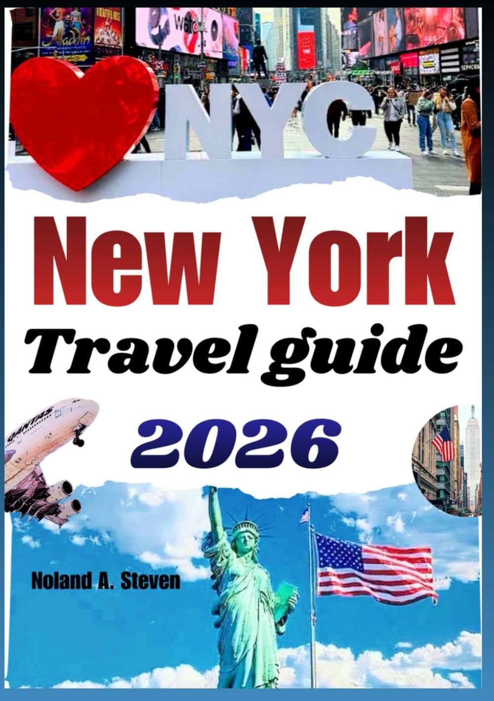 NEW YORK TRAVEL GUIDE 2026: Uncover Iconic neighborhoods, practical itineraries, skyline views, food scenes & family attractions