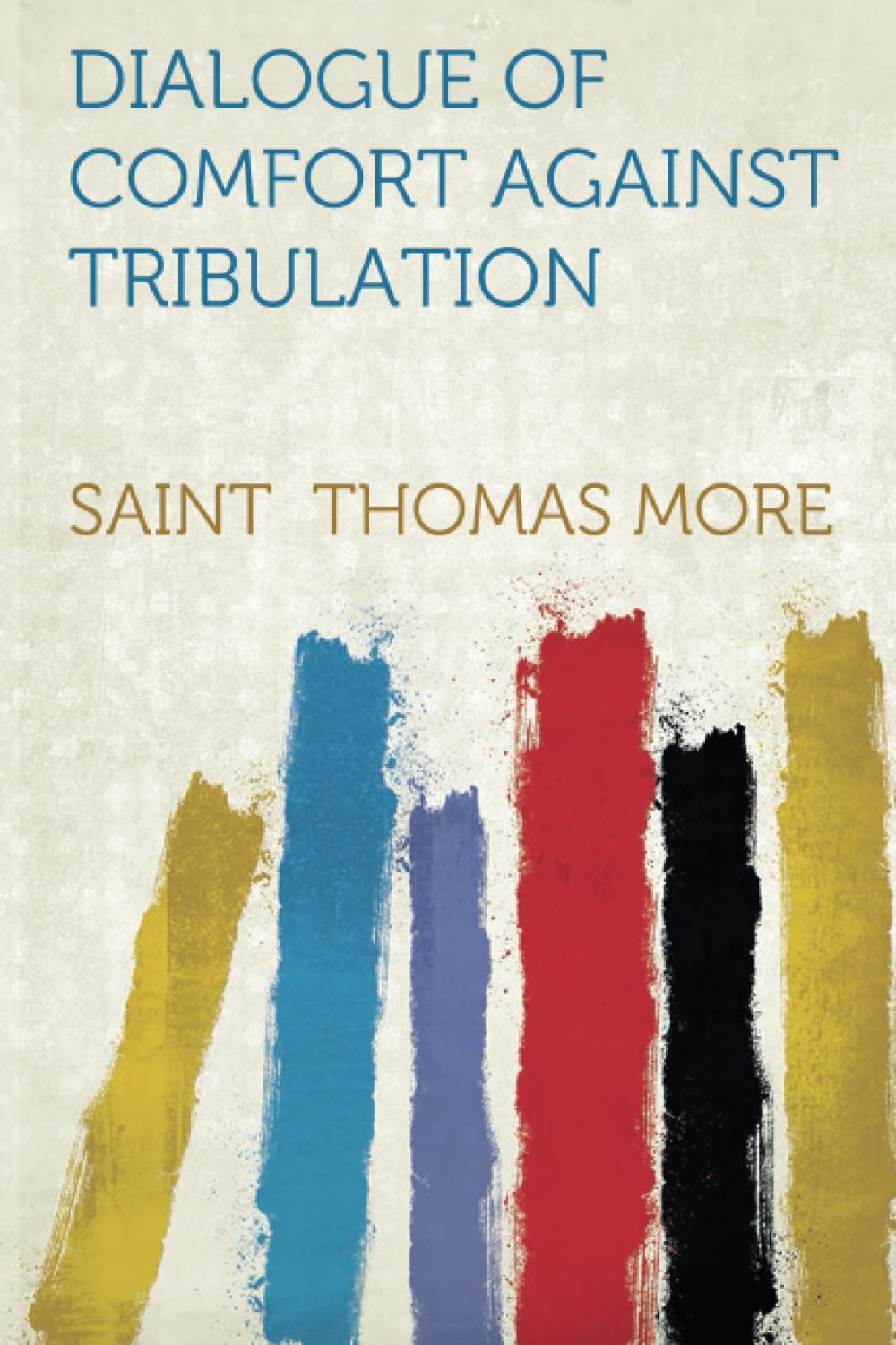 Dialogue of Comfort Against Tribulation