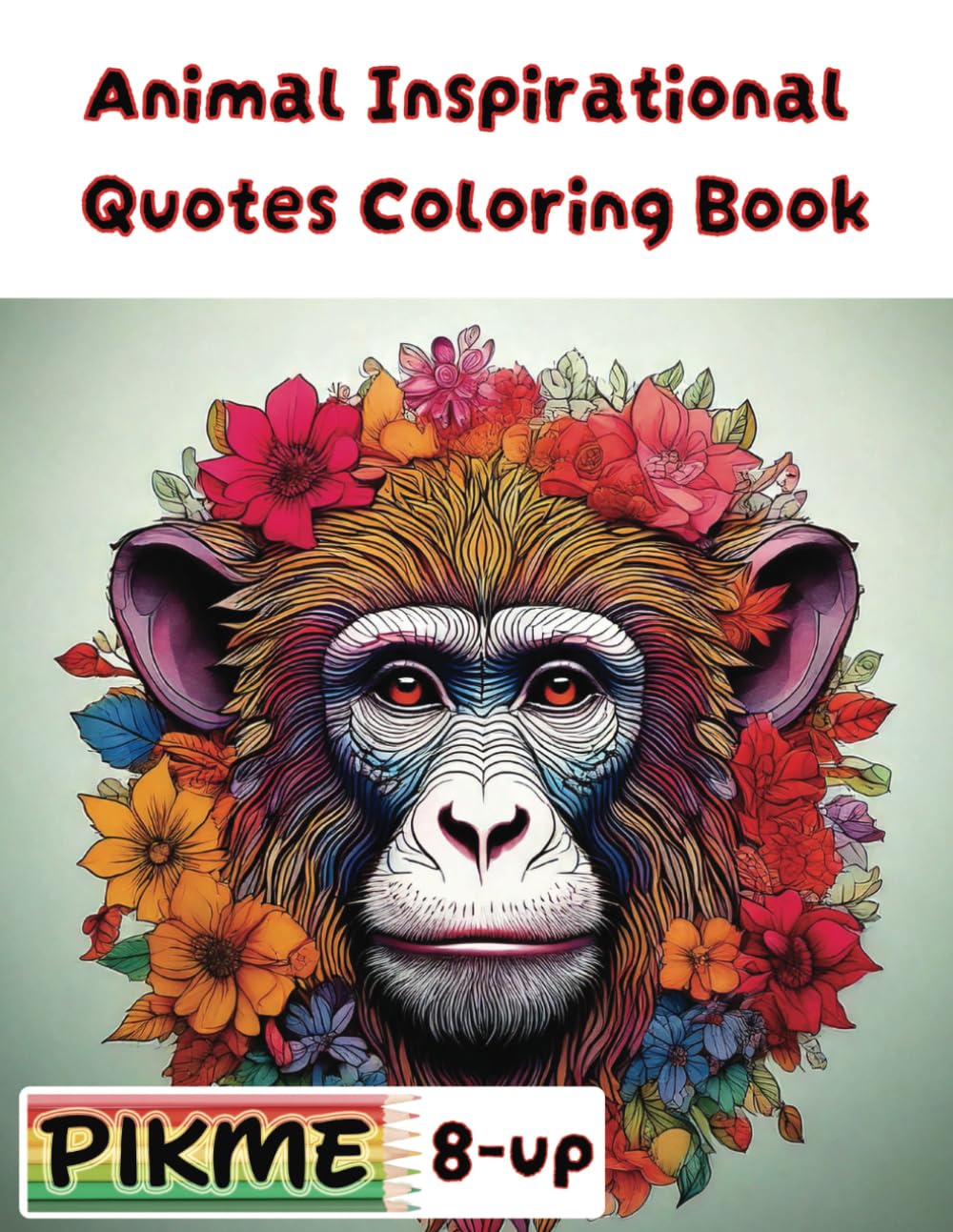 Animal Inspirational Quotes Coloring Book: Uplifting, Empowering Words, and Beautiful Designs to Spark Joy, Build Confidence, and Inspire Creativity ... Stroke! (Calm Kids Animals Coloring Series)