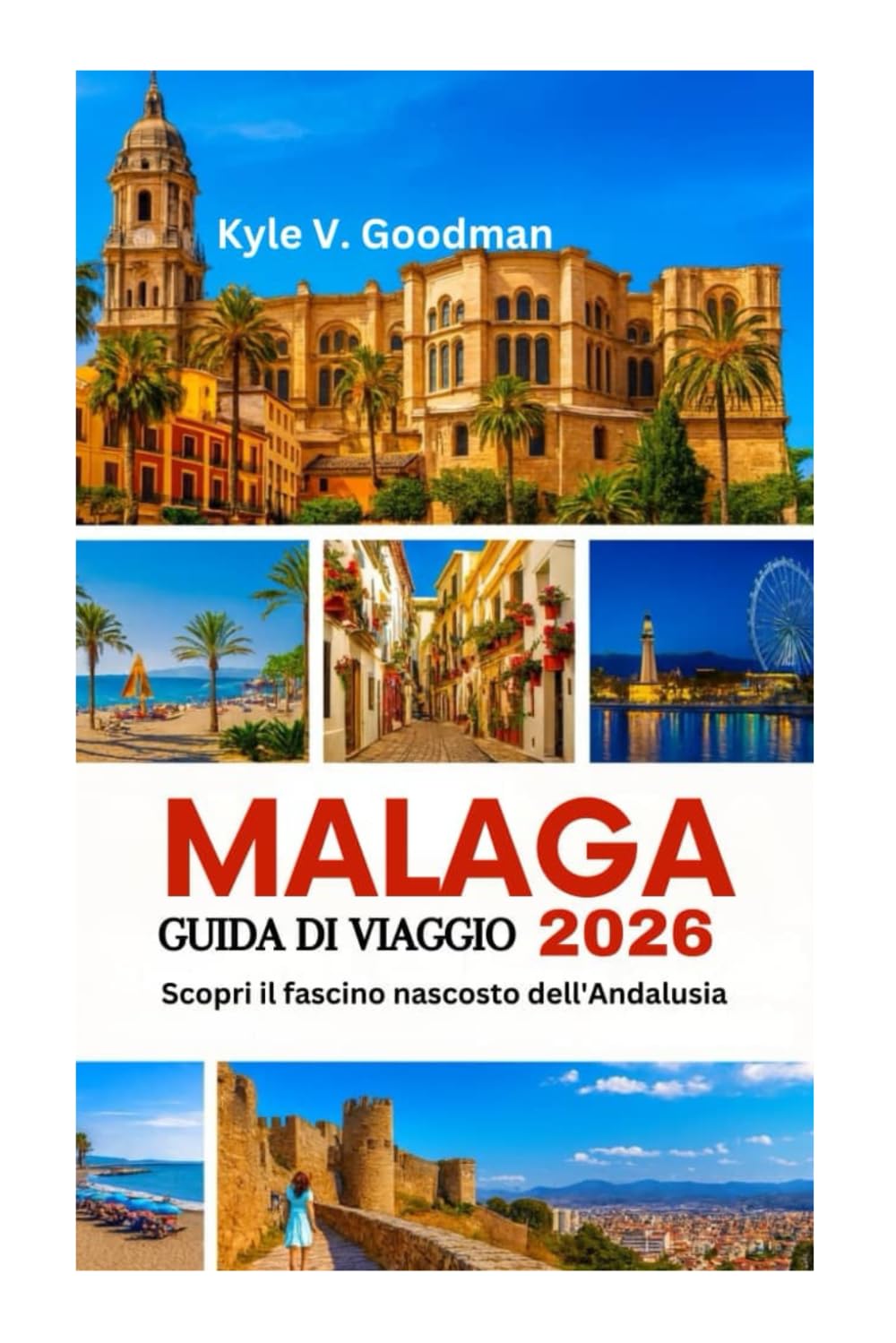 GUIDA DI VIAGGIO MALAGA 2026: Joyas ocultas de Andalucía