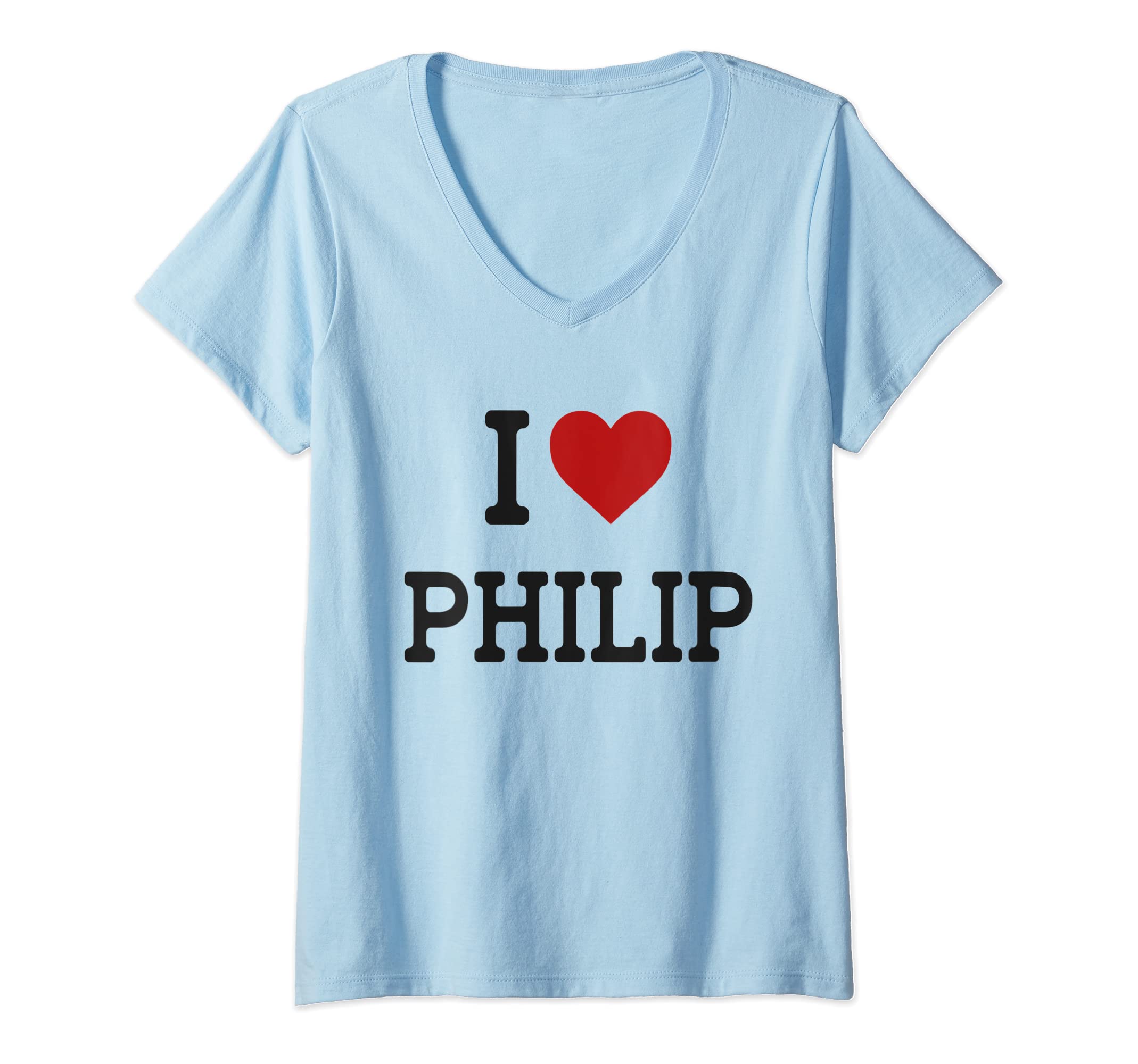 Womens I Heart Philip - I Love Philip - Funny Gift For Philip V-Neck T-Shirt
