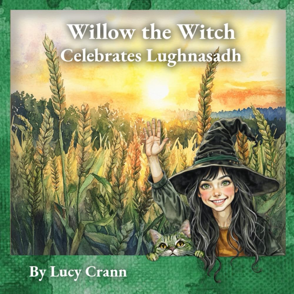 Willow the Witch Celebrates Lughnasadh (Willow the Witch’s Spiritual Path)