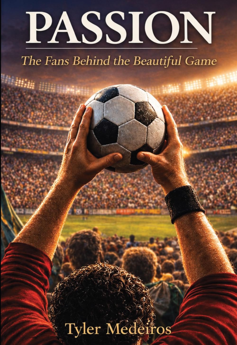 Passion: The Fans Behind the Beautiful Game