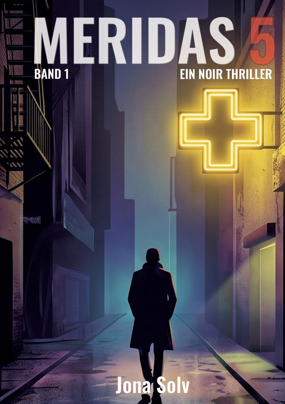 Meridas 5 - Band 1: Ein Noir Thriller