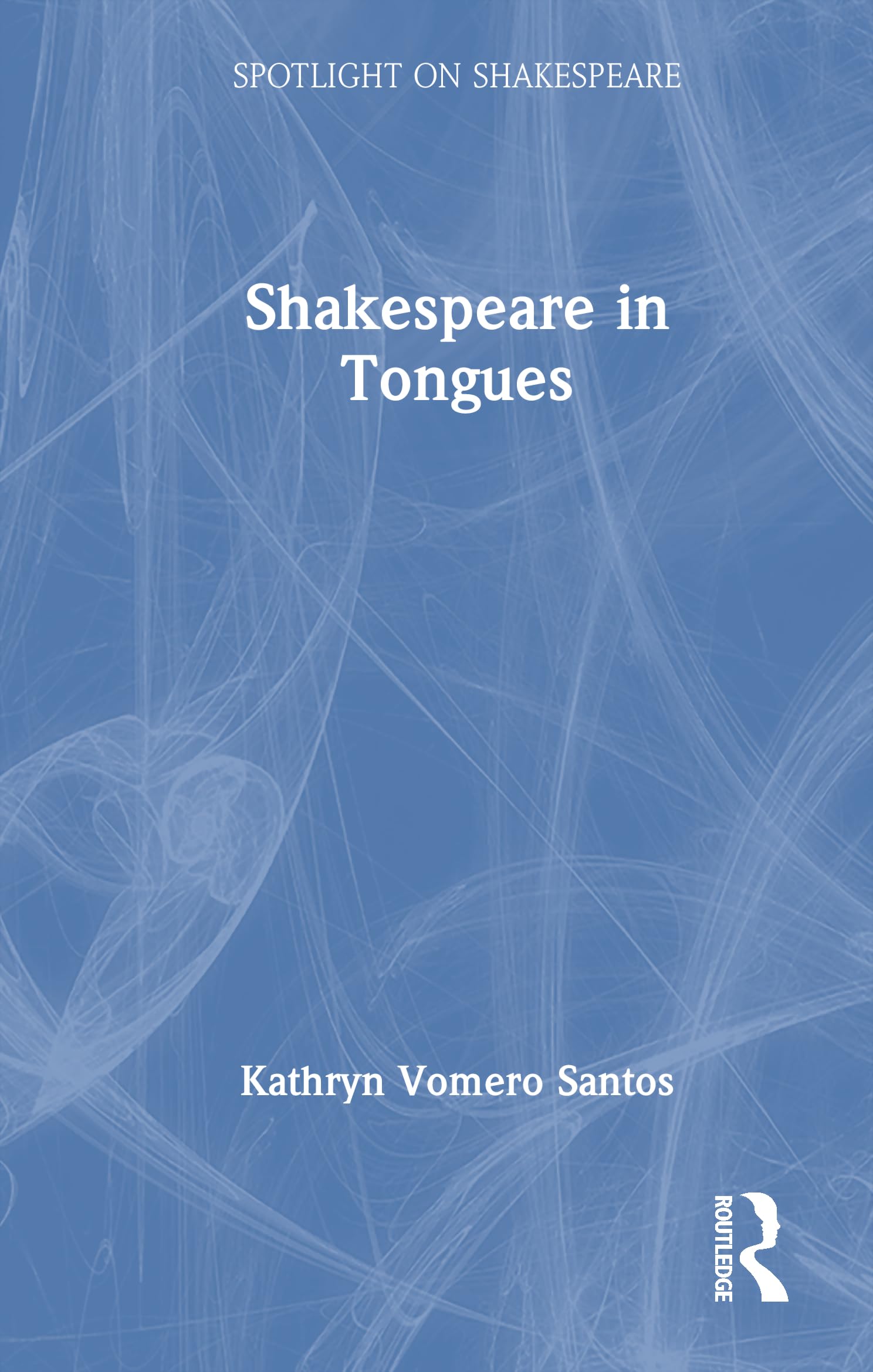 Shakespeare in Tongues (Spotlight on Shakespeare)