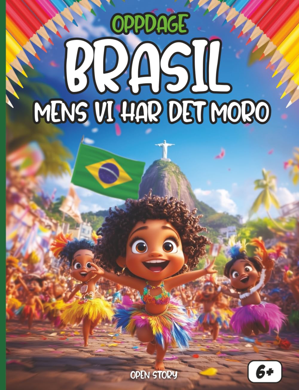 Oppdag Brasil mens vi har det moro: En morsom og lærerik barnebok om Brasils kultur, historie, tradisjoner og aktiviteter (Norwegian Edition)
