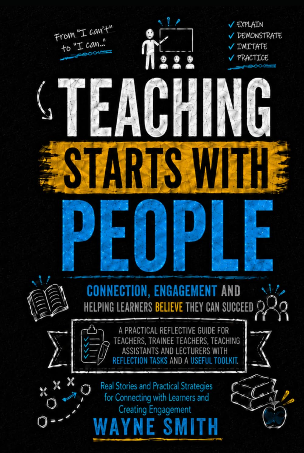 TEACHING STARTS WITH PEOPLE: Connection Engagement and Helping Learners Believe They Can Succeed