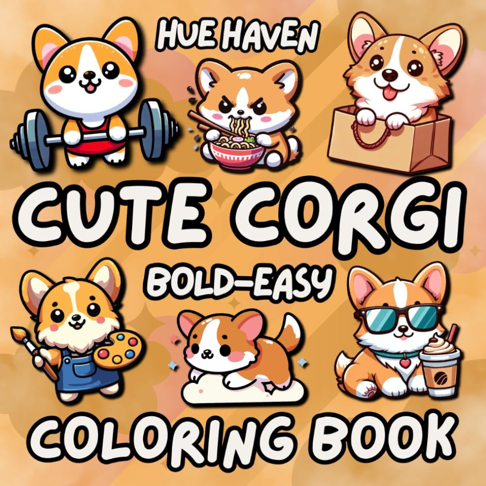 Cute Corgi: Bold and Easy Coloring Book for Kids and Adults, Simple Stress Relief Cute Corgis Designs.