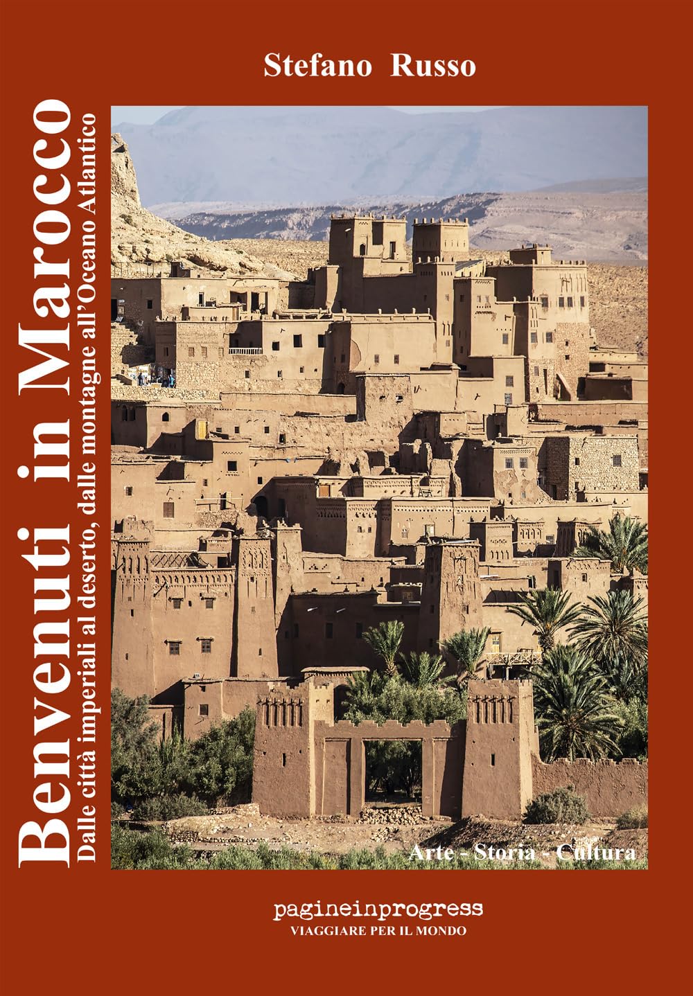 Benvenuti In Marocco. Dalle Città Imperiali Al Deserto, Dalle Montagne All’Oceano Atlantico. Con Carta Geografica Piana - 4