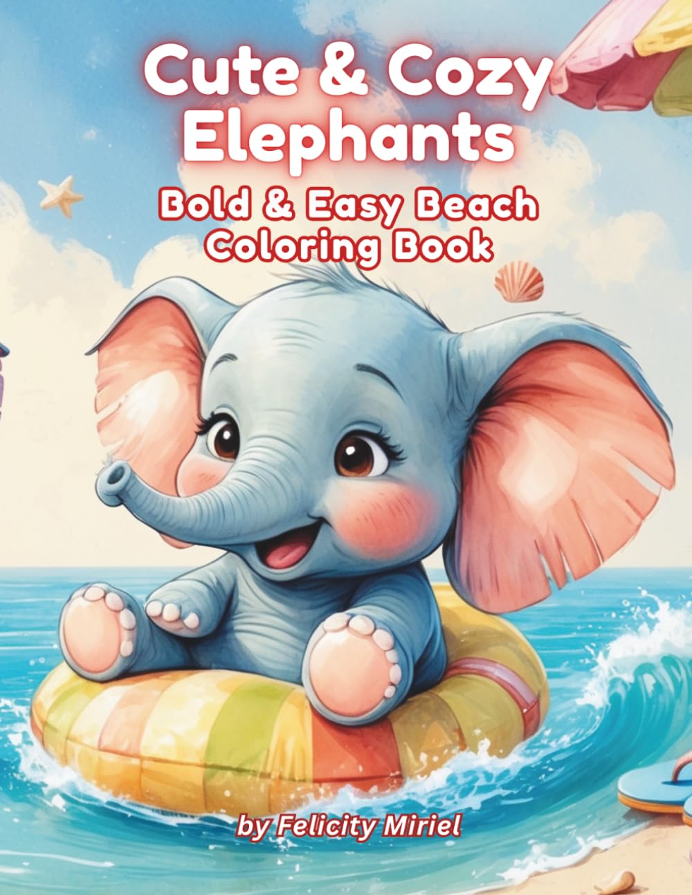 Cute and Cozy elephants: Bold & Easy Beach Coloring Book