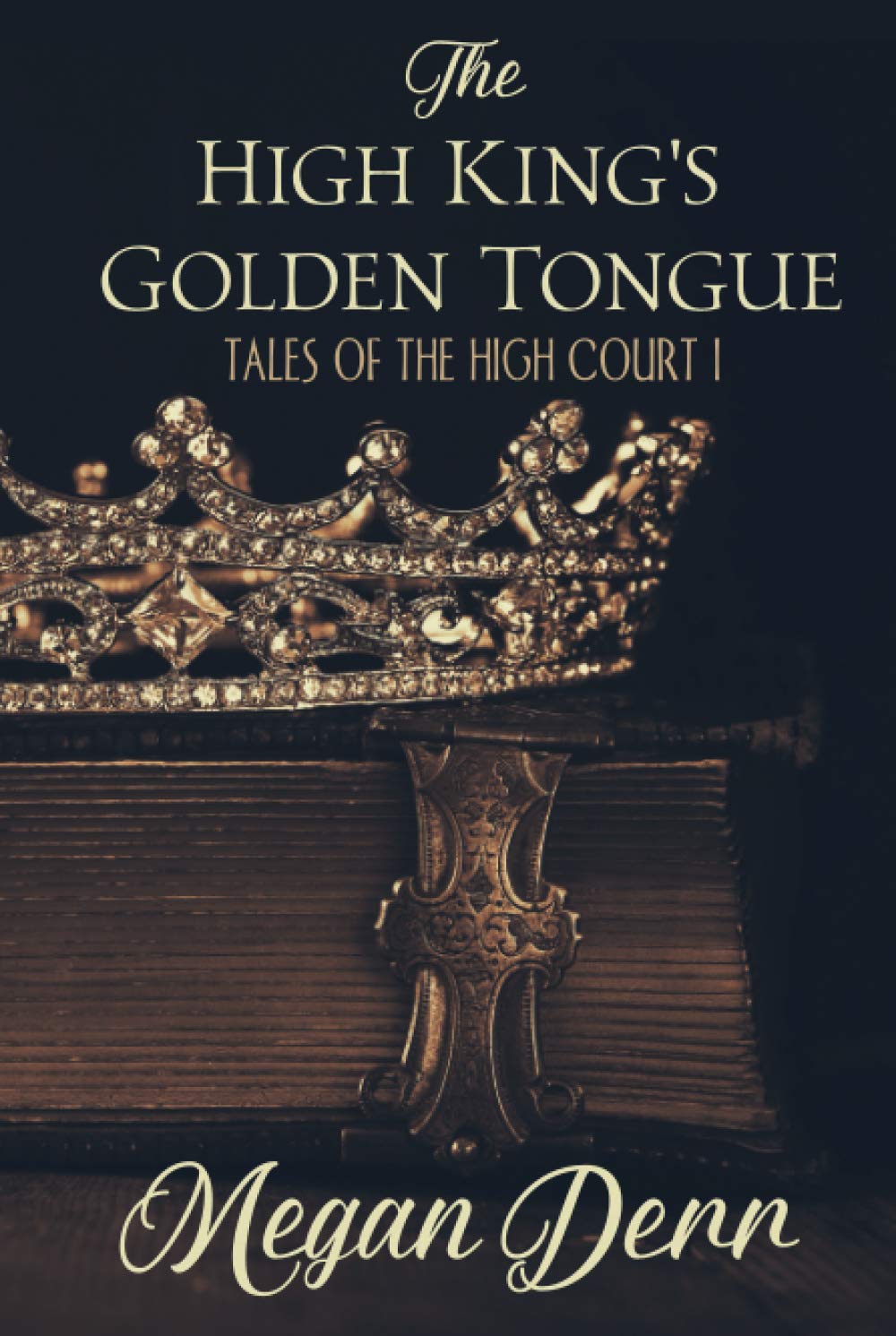 The High King's Golden Tongue (Tales of the High Court)