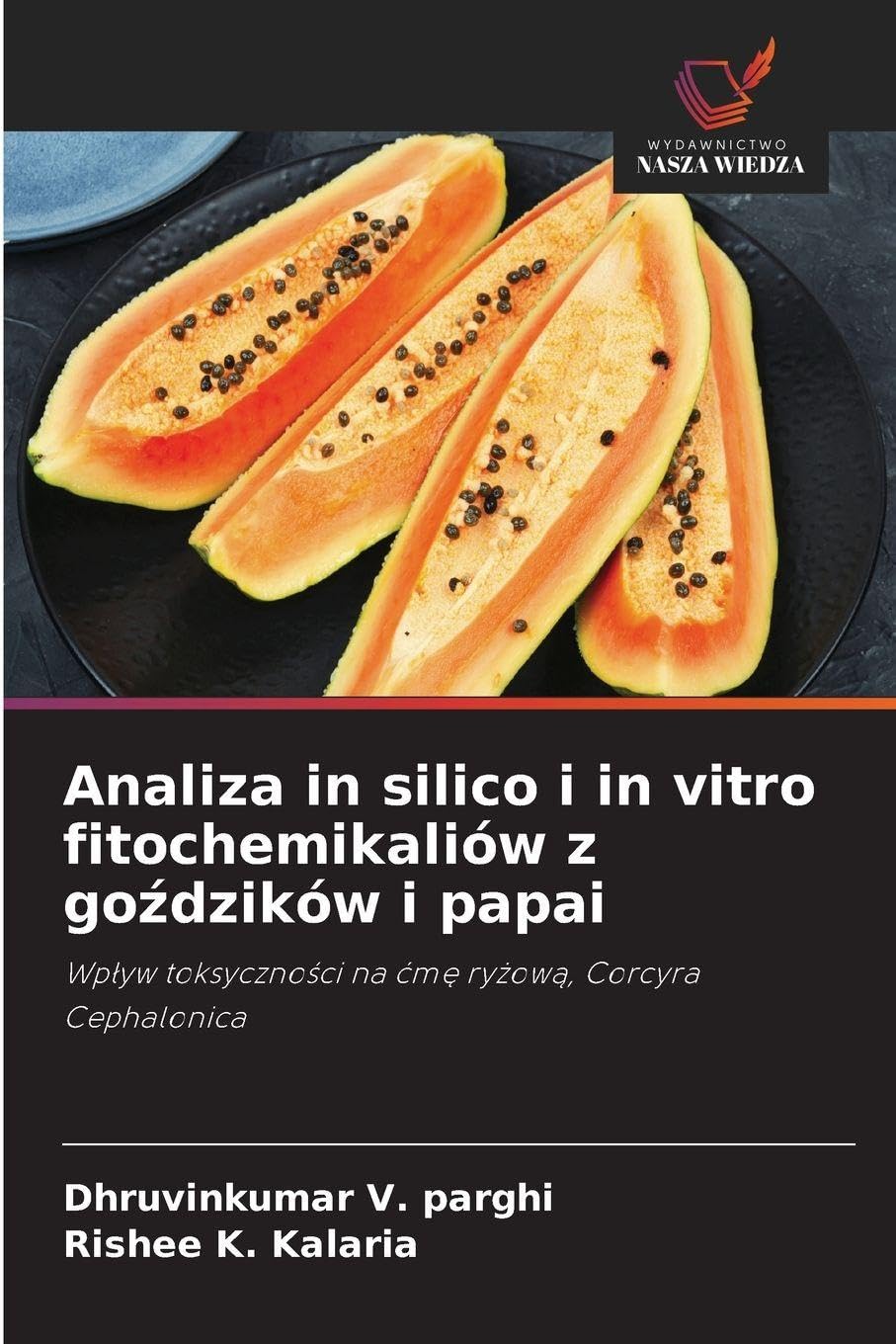 Analiza in silico i in vitro fitochemikaliów z goździków i papai: Wp¿yw toksyczno¿ci na ¿m¿ ry¿ow¿, Corcyra Cephalonica