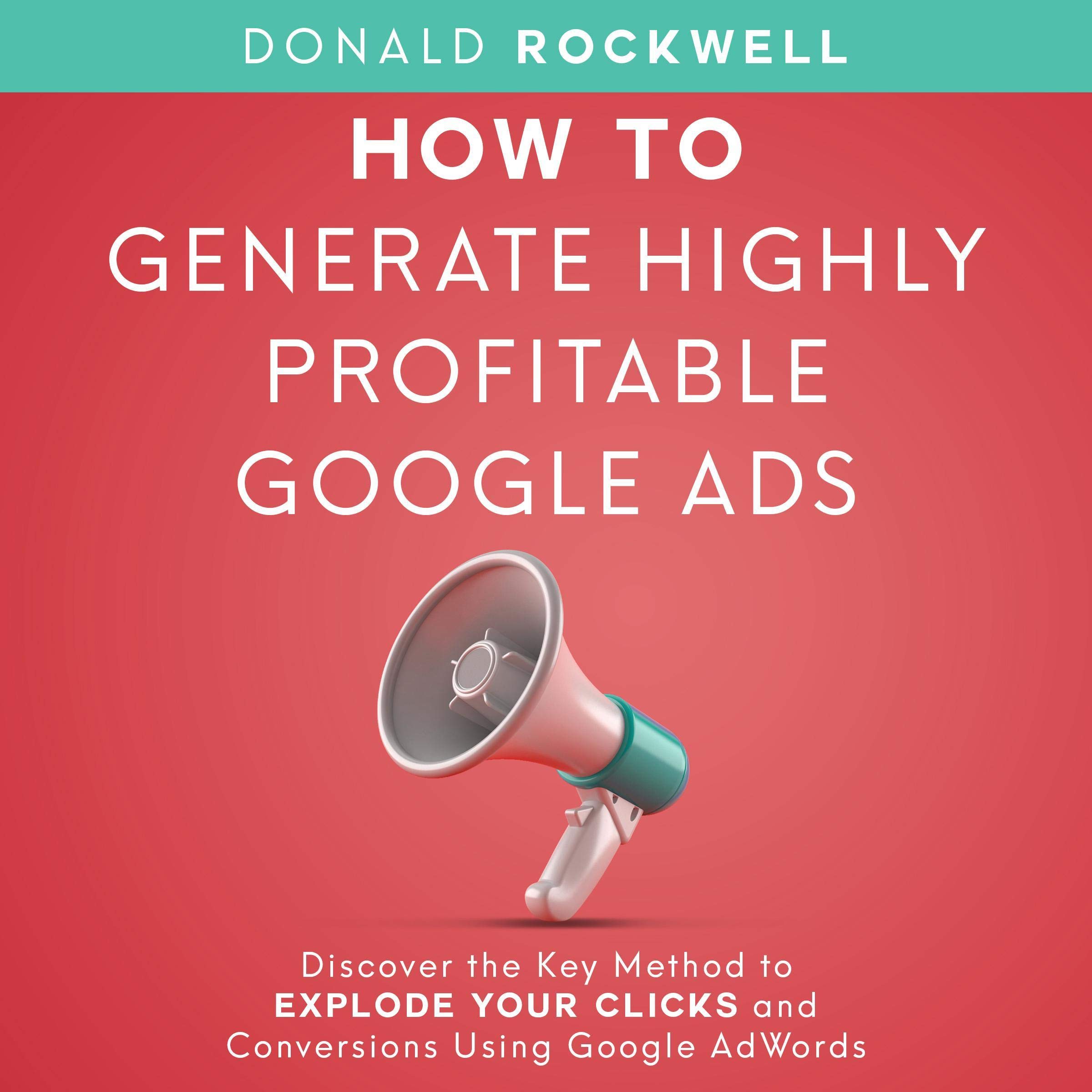 Cover art for How to Generate Highly Profitable Google Ads