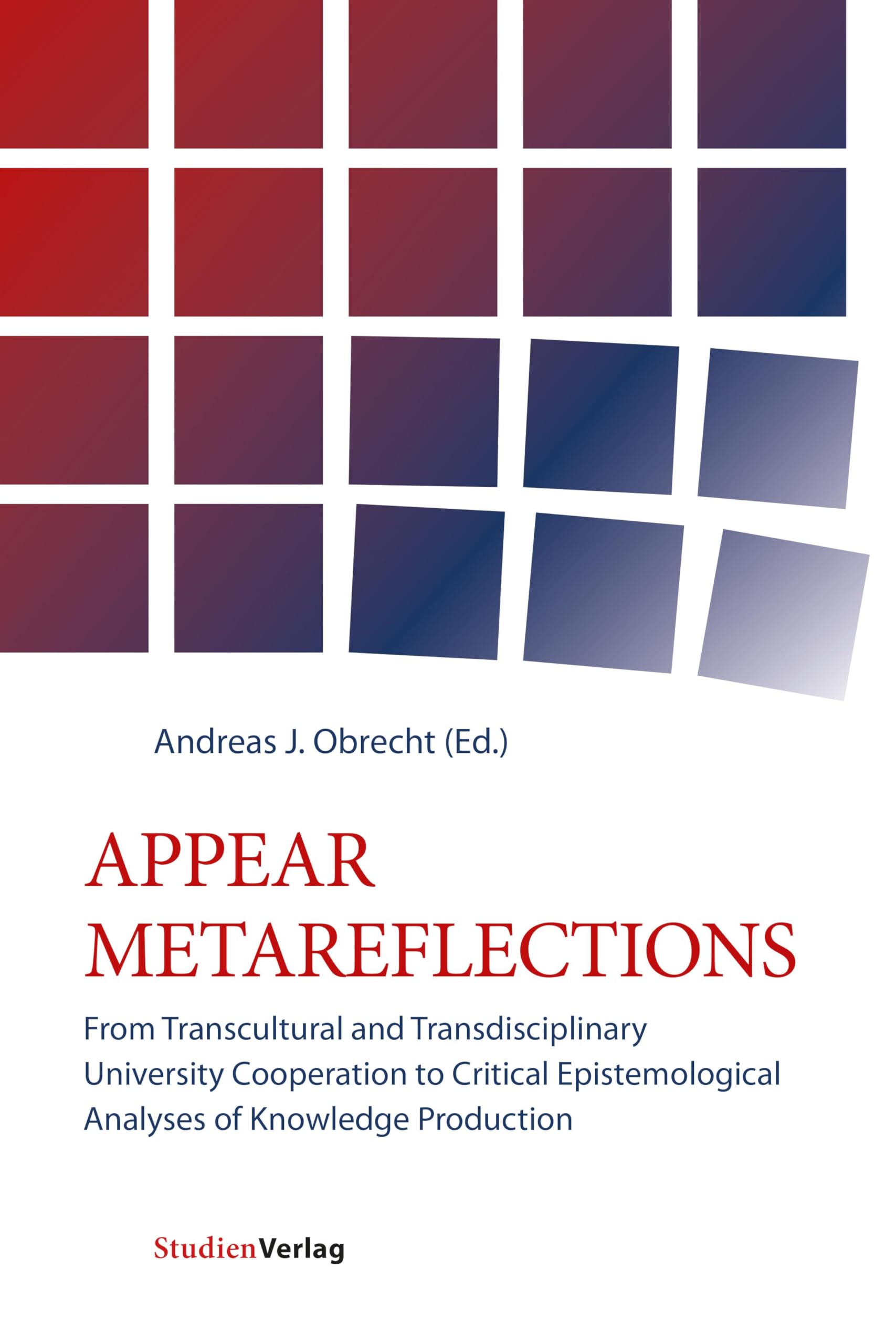 APPEAR METAREFLECTIONS: From Transcultural and Transdisciplinary University Cooperation to Critical Epistemological Analyses of Knowledge Production