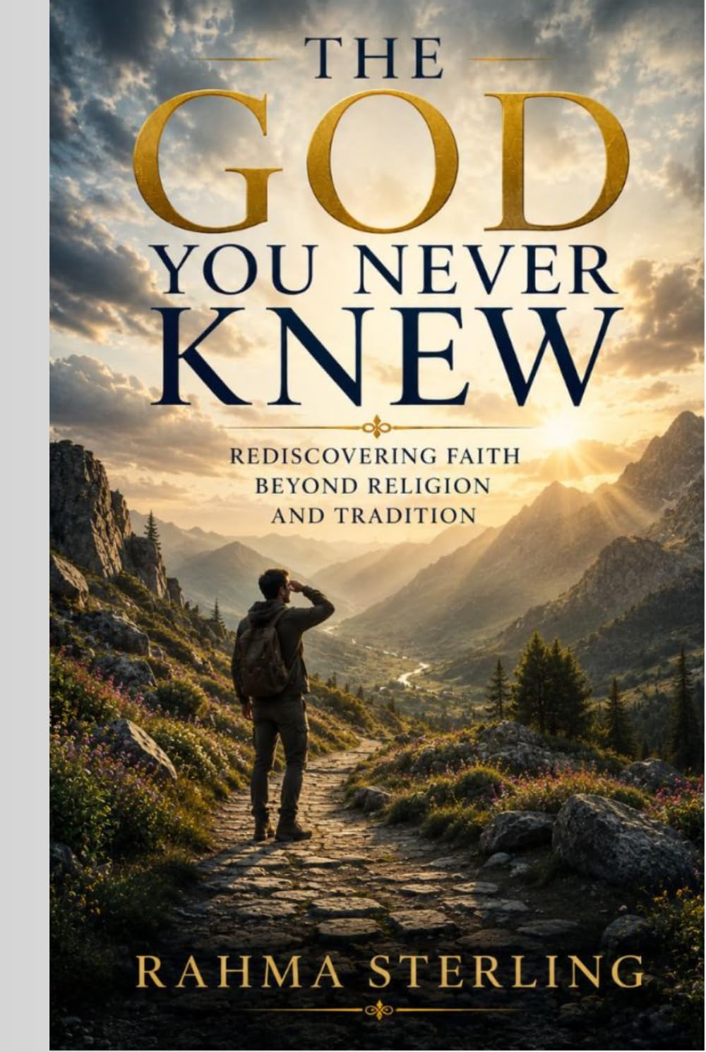 The God You Never Knew: Rediscovering Faith Beyond Religion and Tradition