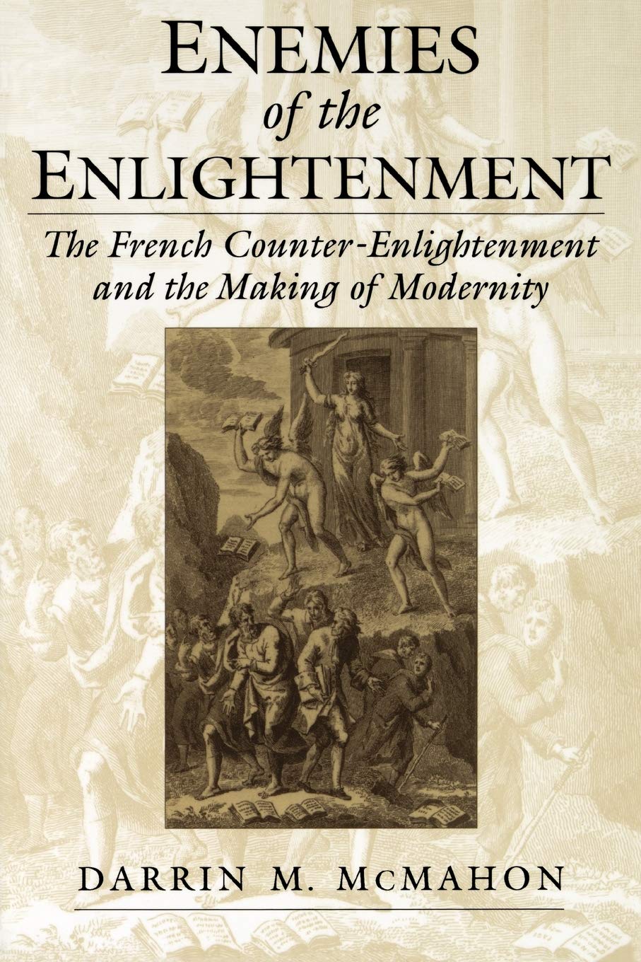 Enemies of the Enlightenment : The French Counter-Enlightenment and the Making of Modernity