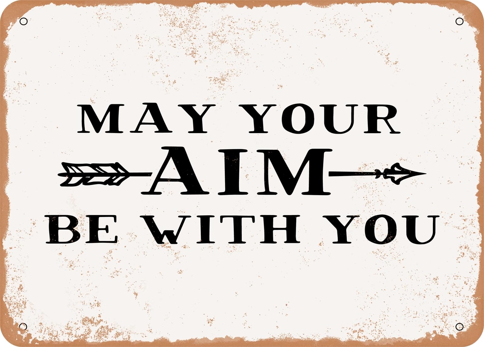 Metal Sign - May Your Aim Be With You - Vintage Look Sign home decor