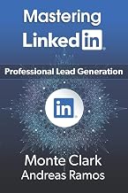 Mastering LinkedIn: For Professional Lead Generation