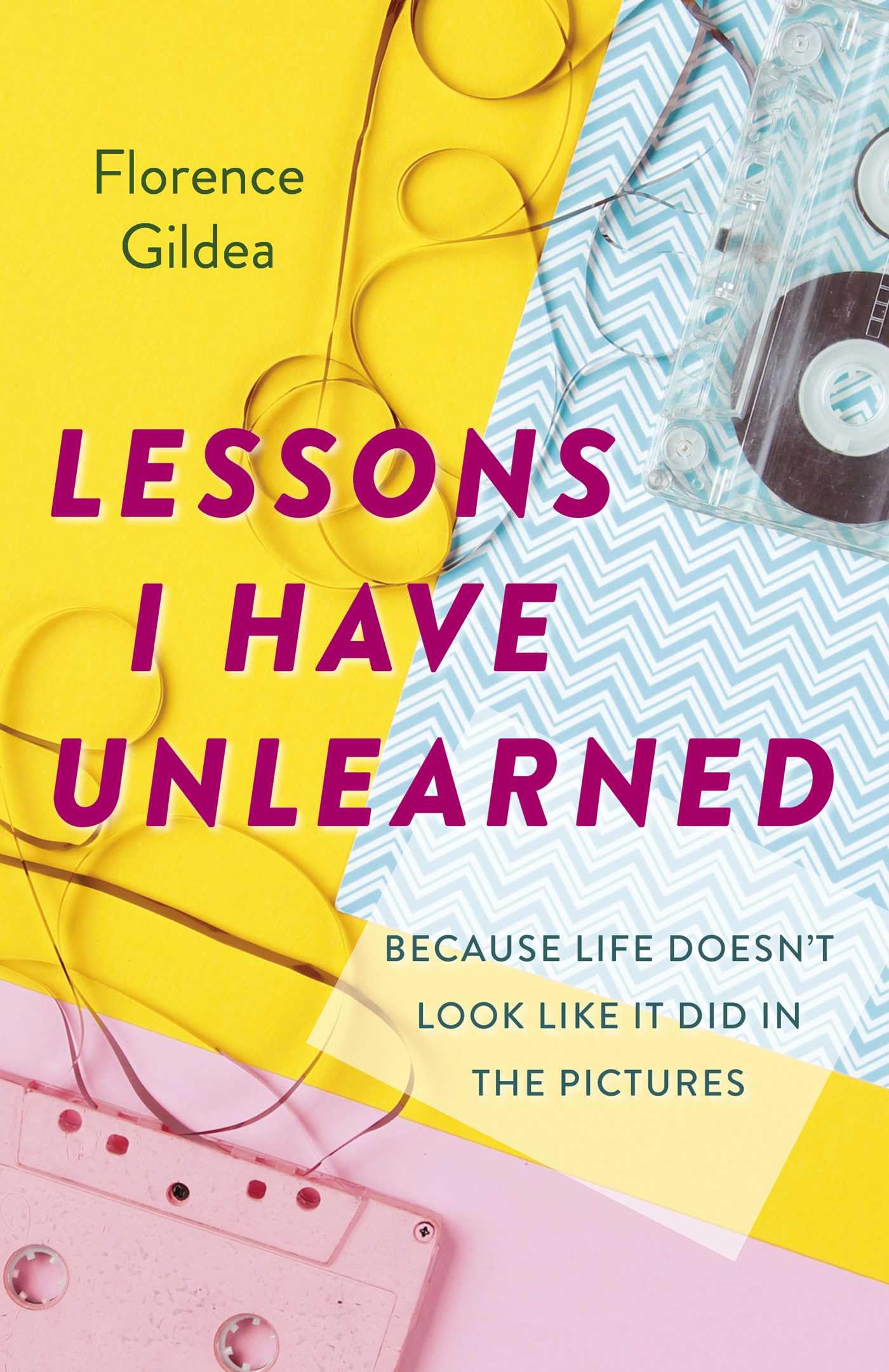 Lessons I Have Unlearned: Because Life Doesn’t  by Florence Gildea PAPERBACK