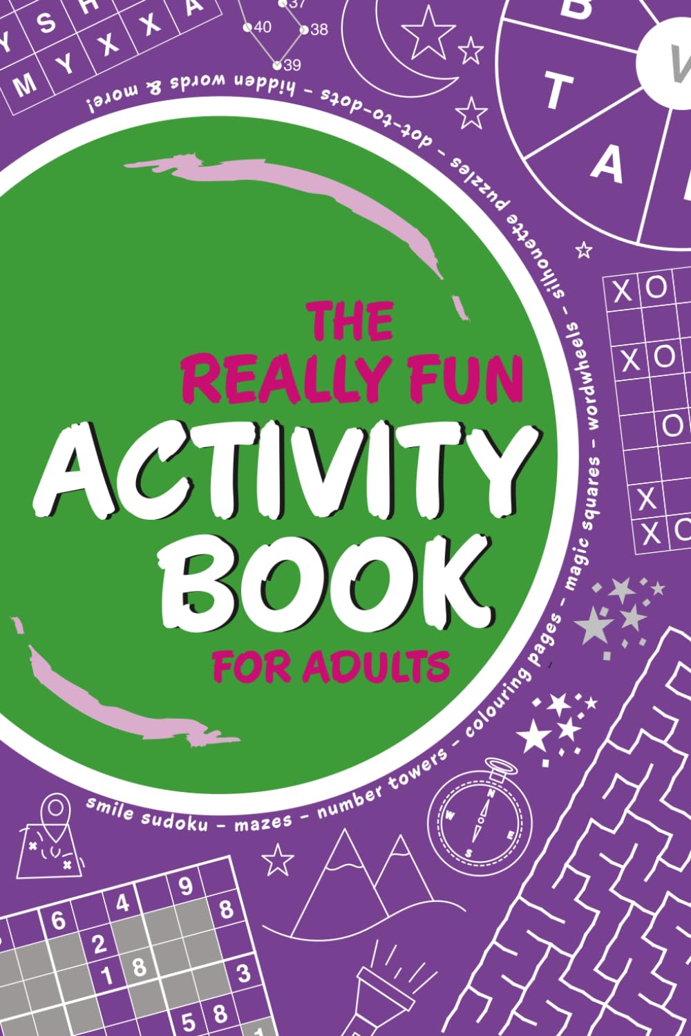 The Really Fun Activity Book for Adults: A fantastic collection of 100 puzzles & activities