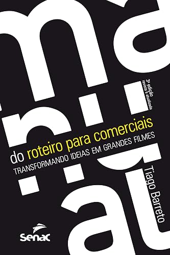 Manual do roteiro para comerciais: Transformando ideias em grandes filmes