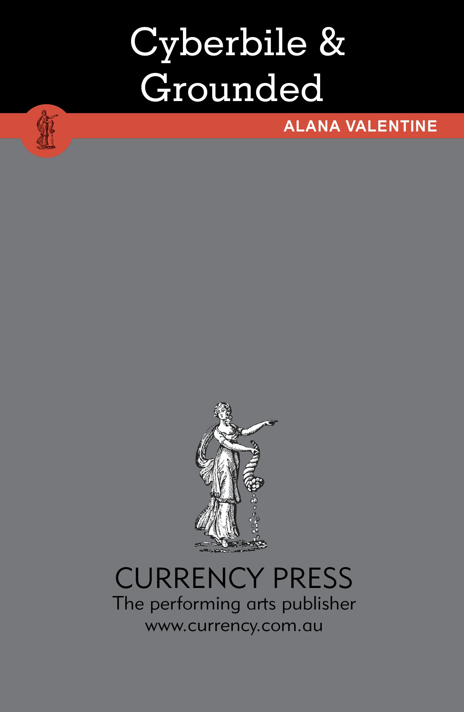 Cyberbile and Grounded: Two Plays