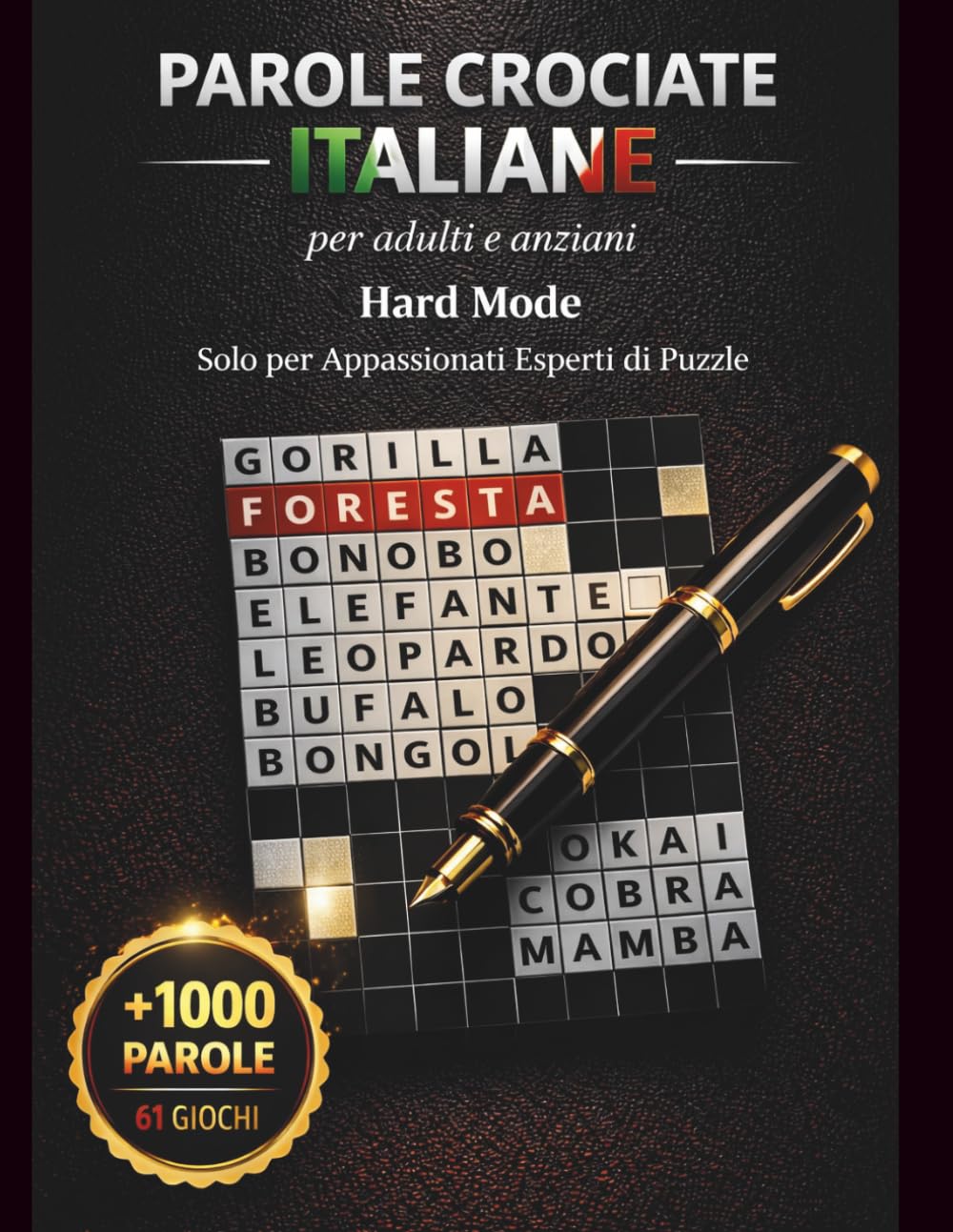 Parole Crociate Italiane: Libro di Cruciverba per Adulti e Anziani | 61 Giochi con Oltre 1000 Parole | Sfida Hard Mode per Appassionati Esperti di Puzzle ed Enigmistica