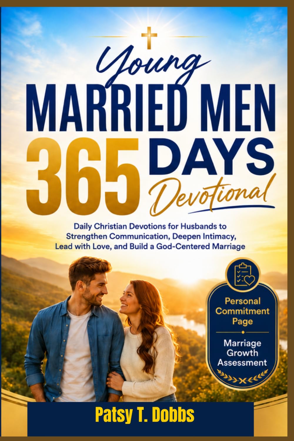 Young Married Men 365 Days Devotional: Daily Christian Devotions for Husbands to Strengthen Communication, Deepen Intimacy, Lead with Love, and Build a God-Centered Marriage