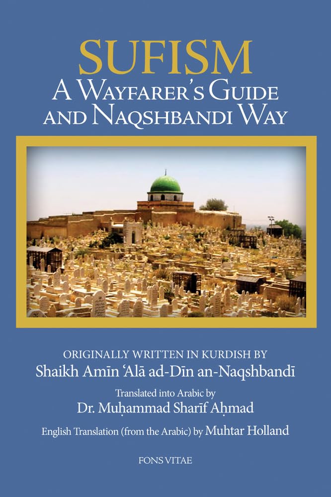 Sufism: A Wayfarer's Guide and Naqshbandi Way Paperback – January 1, 2012