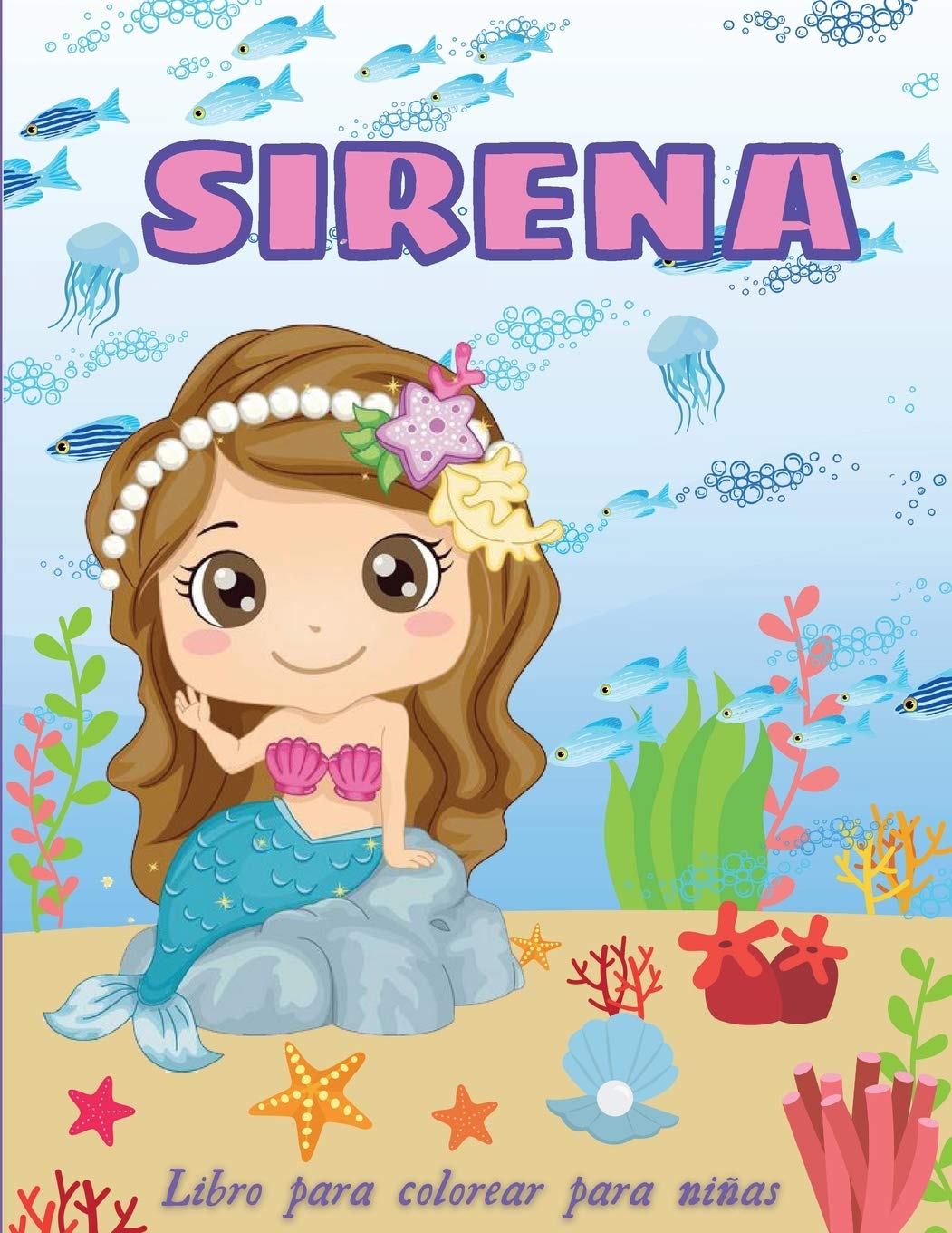 Sirena Libro Para Colorear Para Niñas: Dibujos animados, diseños únicos e imágenes encantadoras: 30 Ilustraciones con pequeñas Sirenitas mágicas ... y lleno de fantasíaNiñas a partir de 2 años