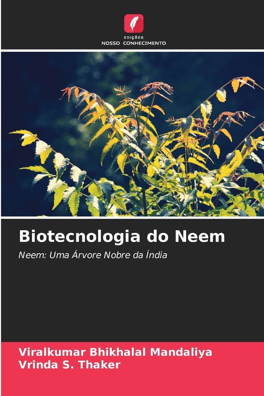 Biotecnologia do Neem: Neem: Uma Árvore Nobre da Índia