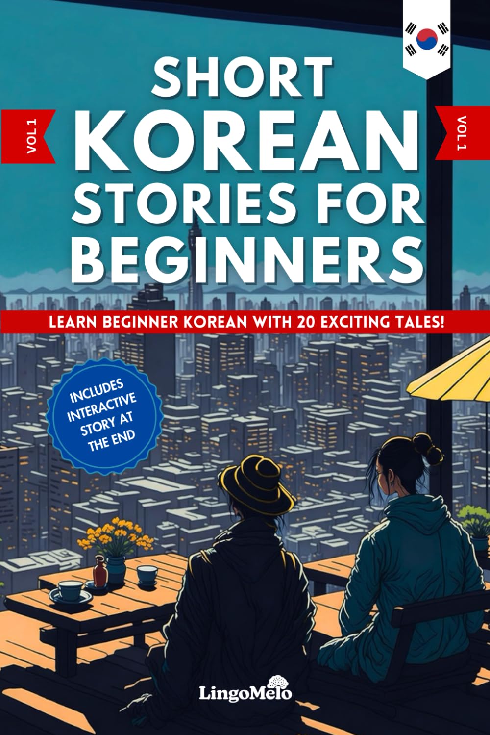 Short Korean Stories for Beginners: Learn Beginner Korean and Build your Vocabulary With 20 Exciting Tales! (Easy Korean Lessons)