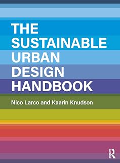 Sustainable Urban Design Handbook by Nico Larco: Best Practices for Eco-Friendly Cities & Planning