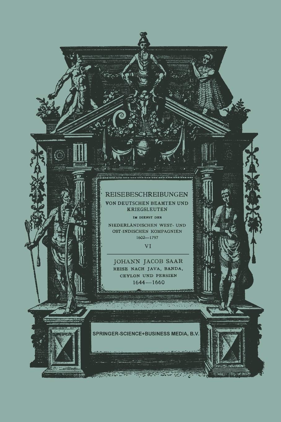 Reise Nach Java, Banda, Ceylon und Persien 1644–1660