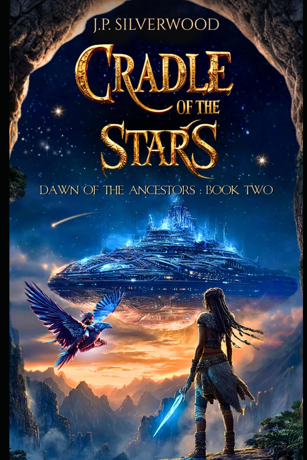 Cradle of the Stars: A Historical Epic Fantasy of Lost Worlds, Legendary Destiny, and a Love that Defies Time: 2 (Dawn of the Ancestors)