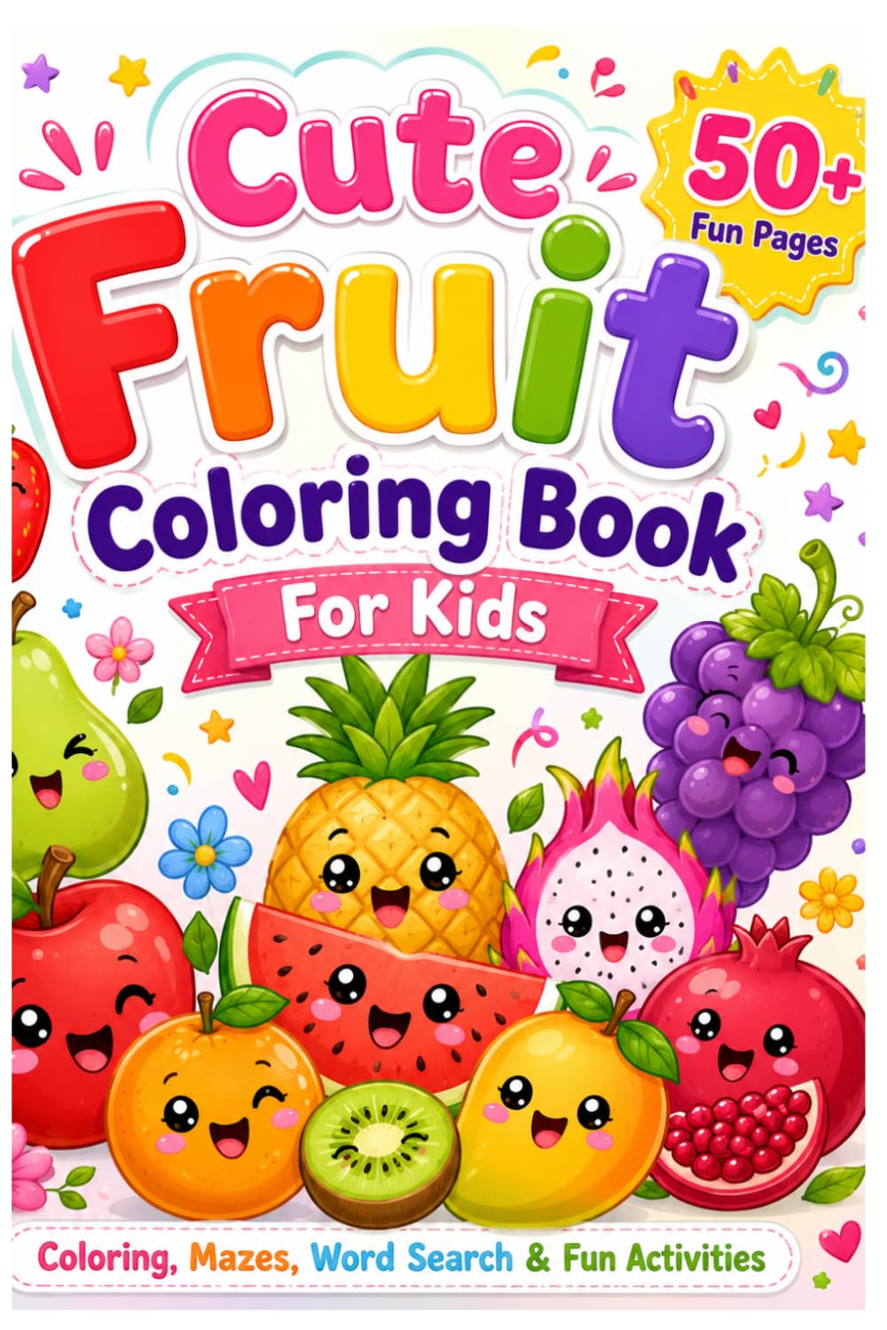Cute Fruit Coloring Book for Kids: Coloring Pages, Mazes, Word Search & Fun Activities