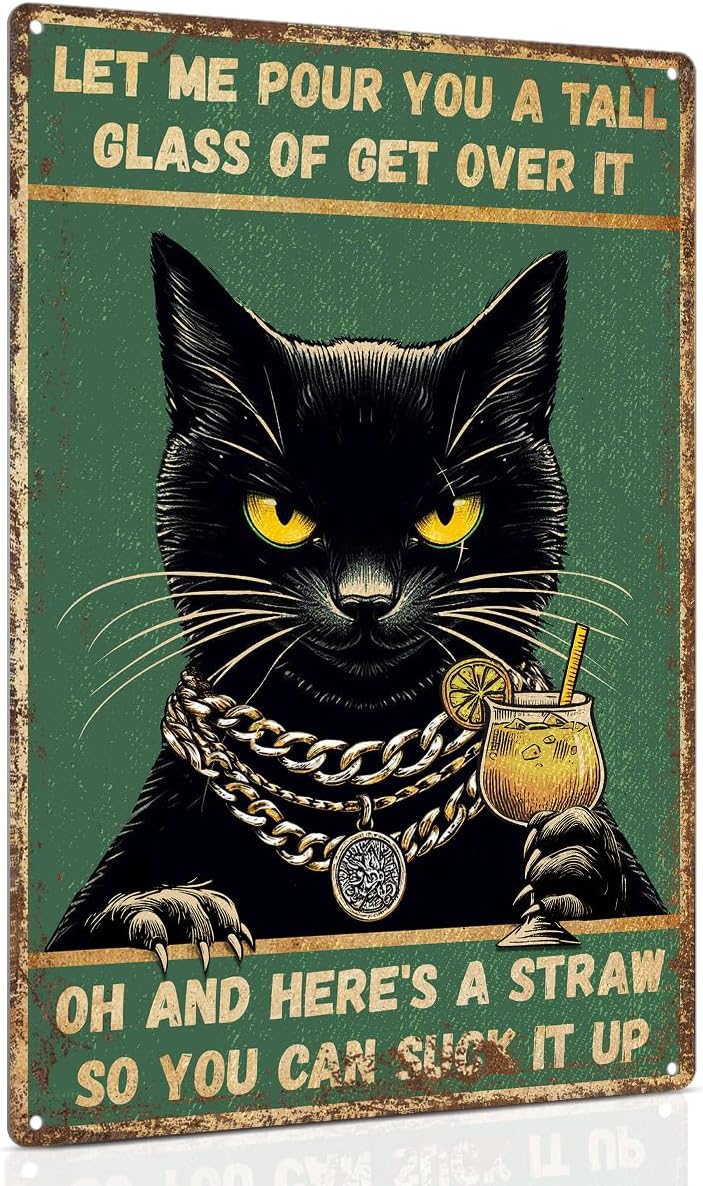 ALKB Funny Black Cat Retro Metal Sign 8x12 Inch - 'Let Me Pour You A Tall Glass of Get Over It' Man Cave Garage Bar Wall Decor