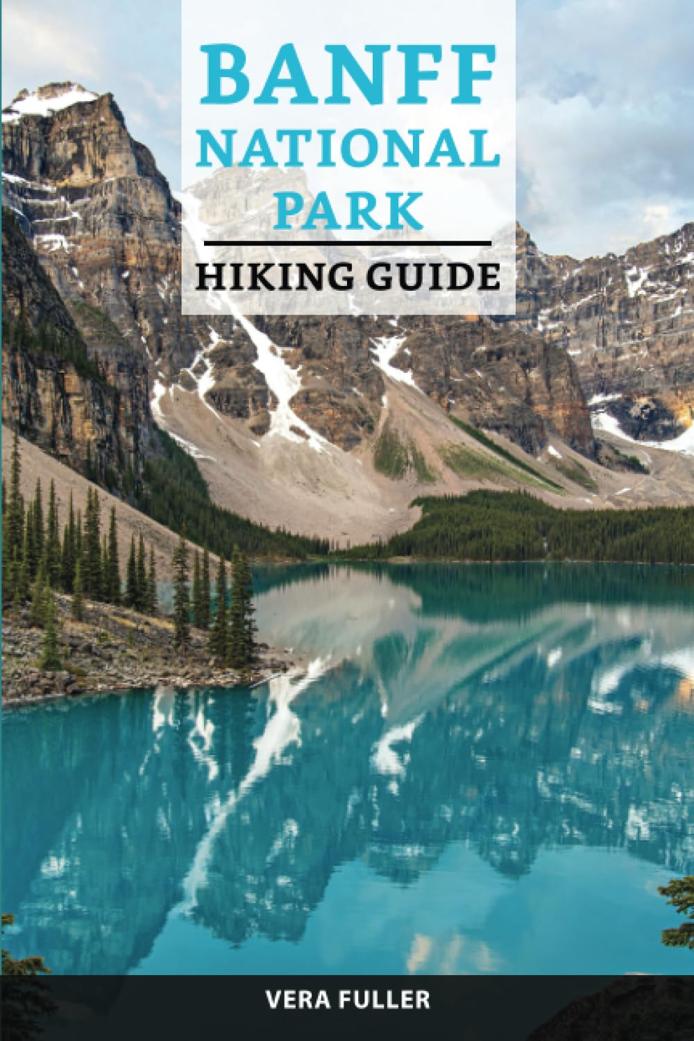 Banff National Park Hiking Guide: The Best Twelve Trails for a Serene Escape in Canada